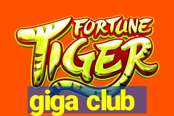 giga club